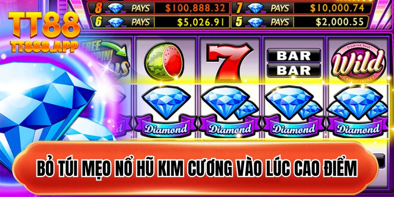 Bỏ túi mẹo nổ hũ kim cương vào lúc cao điểm